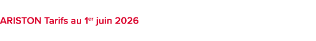 ARISTON Tarifs au 1er juin 2026