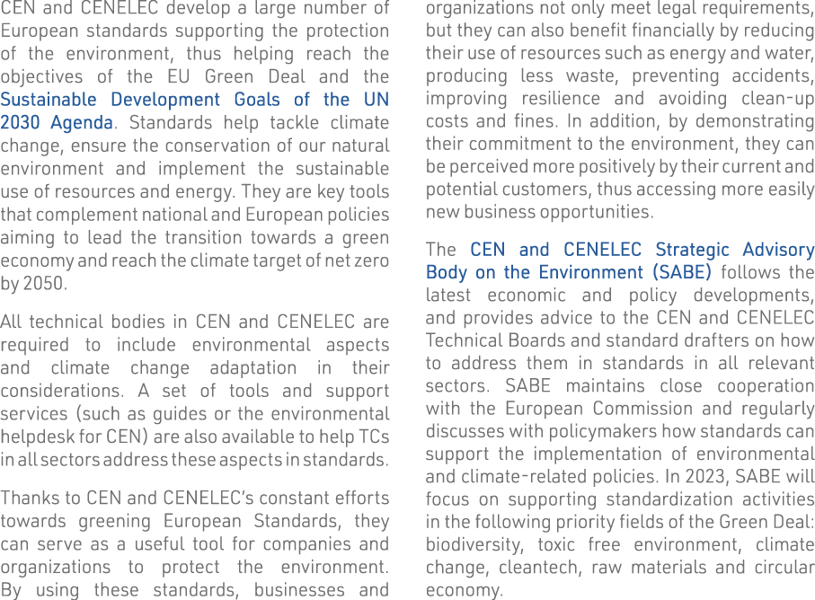 CEN and CENELEC develop a large number of European standards supporting the protection of the environment, thus helpi   