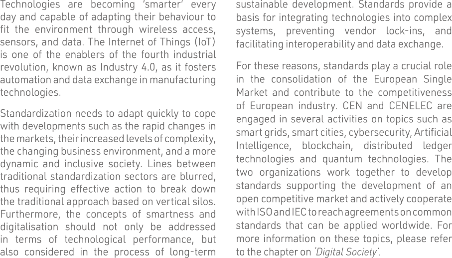 Technologies are becoming  smarter  every day and capable of adapting their behaviour to fit the environment through    