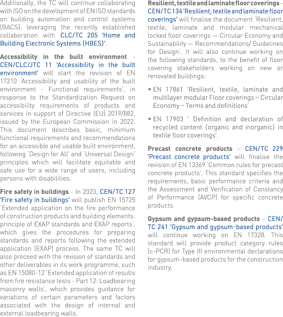 Additionally, the TC will continue collaborating with ISO on the development of EN ISO standards on building automati   