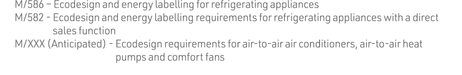 M 586   Ecodesign and energy labelling for refrigerating appliances M 582 -  Ecodesign and energy labelling requireme   