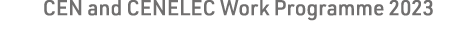 CEN and CENELEC Work Programme 2023