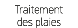 Traitement des plaies