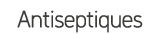 Antiseptiques