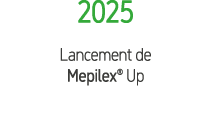 2025 Lancement de Mepilex® Up
