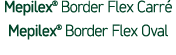 Mepilex® Border Flex Carr Mepilex® Border Flex Oval