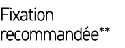 Fixation recommand e**