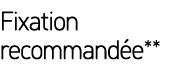 Fixation recommand e**