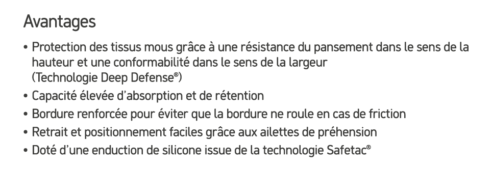 Avantages • Protection des tissus mous gr ce  une r sistance du pansement dans le sens de la hauteur et une conforma...