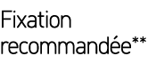 Fixation recommand e**
