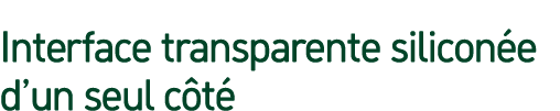 Interface transparente silicon e d’un seul c t 