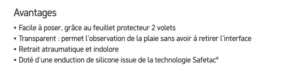 Avantages • Facile  poser, gr ce au feuillet protecteur 2 volets • Transparent : permet l’observation de la plaie sa...