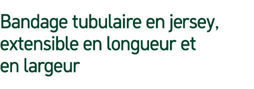 Bandage tubulaire en jersey, extensible en longueur et en largeur