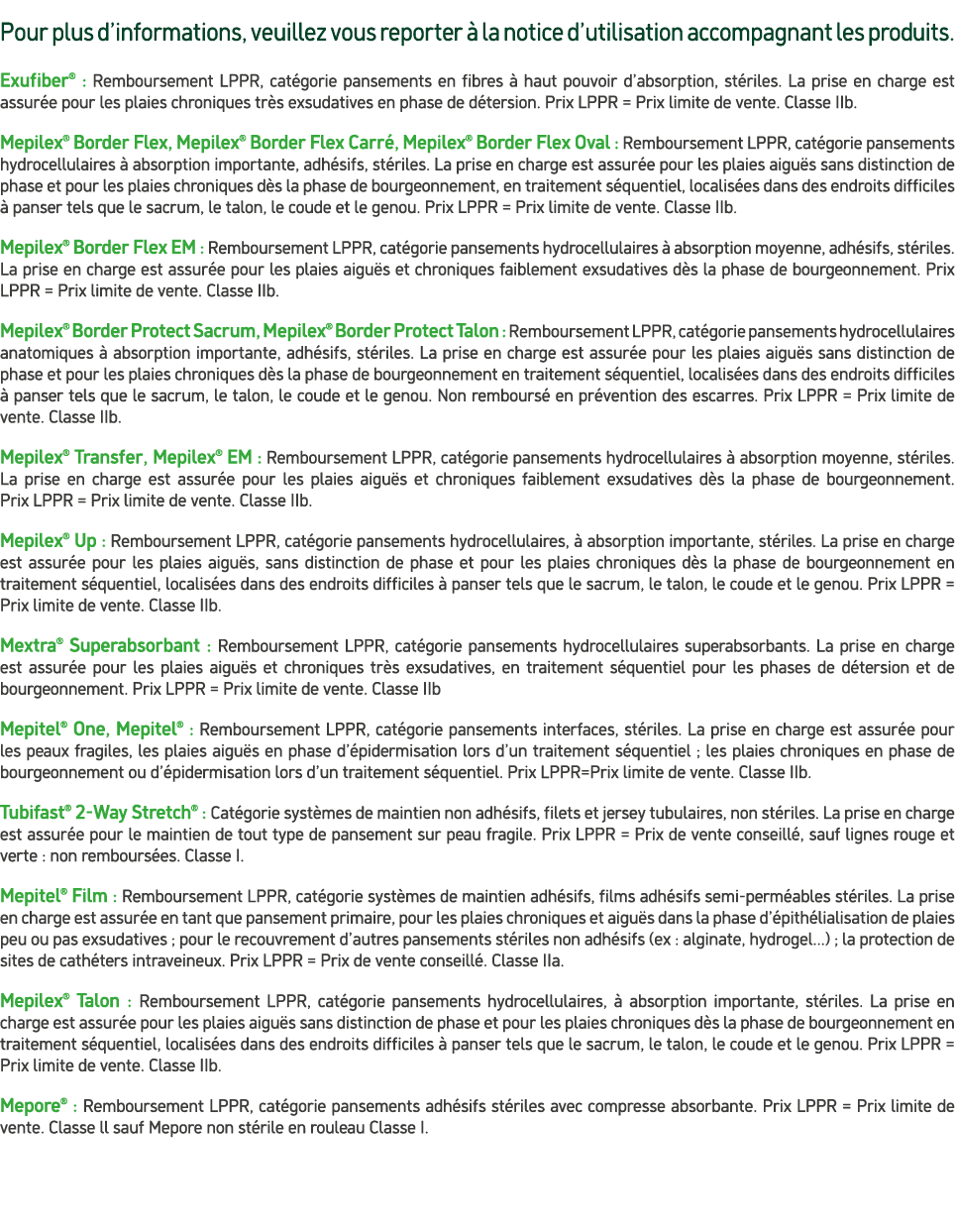 Pour plus d’informations, veuillez vous reporter  la notice d’utilisation accompagnant les produits. Exufiber® : Rem...