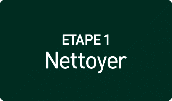 Etape 1 Nettoyer