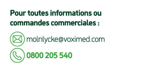 Pour toutes informations ou commandes commerciales : ￼ molnlycke@voximed.com ￼ 0800 205 540