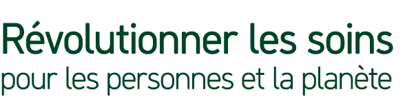 R volutionner les soins pour les personnes et la plan te