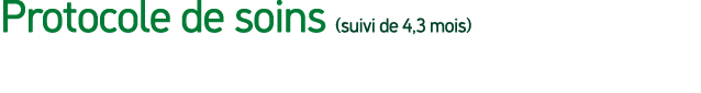 Protocole de soins (suivi de 4,3 mois)