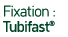 Fixation : tubifast®