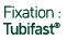 Fixation : tubifast®