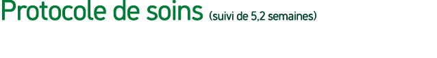 Protocole de soins (suivi de 5,2 semaines)
