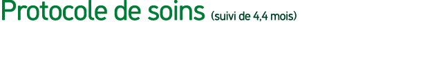 Protocole de soins (suivi de 4,4 mois)
