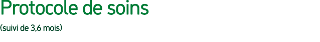 Protocole de soins (suivi de 3,6 mois)