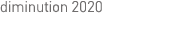 diminution 2020 