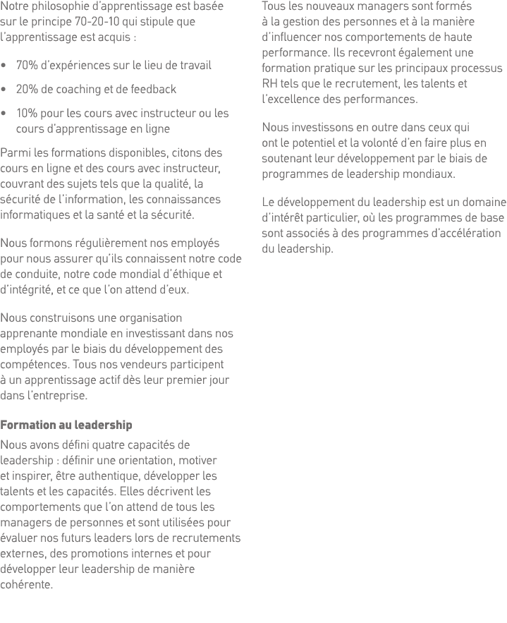 Notre philosophie d apprentissage est basée sur le principe 70-20-10 qui stipule que l apprentissage est acquis :   7   