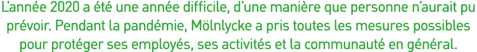 L année 2020 a été une année difficile, d une manière que personne n aurait pu prévoir  Pendant la pandémie, Mölnlyck   
