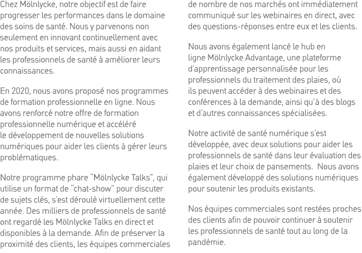 Chez Mölnlycke, notre objectif est de faire progresser les performances dans le domaine des soins de santé  Nous y pa   
