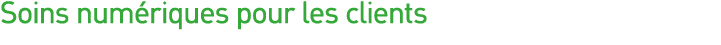 Soins numériques pour les clients 