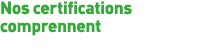Nos certifications comprennent 