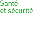 Santé et sécurité 