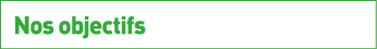 Nos objectifs