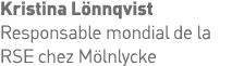Kristina Lönnqvist Responsable mondial de la RSE chez Mölnlycke