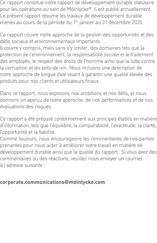 Ce rapport constitue notre rapport de développement durable statutaire pour les opérations au sein de Mölnlycke   Il    