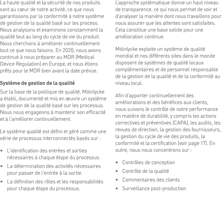 La haute qualité et la sécurité de nos produits sont au cœur de notre activité, ce que nous garantissons par la confo   