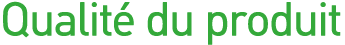 Qualité du produit 