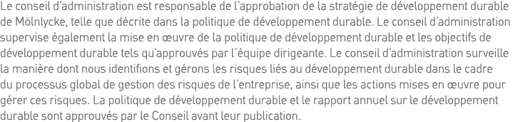 Le conseil d administration est responsable de l approbation de la stratégie de développement durable de Mölnlycke, t   