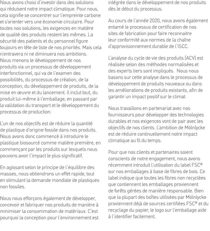 Nous avons choisi d investir dans des solutions qui réduisent notre impact climatique  Pour nous, cela signifie se co   