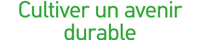 Cultiver un avenir durable 