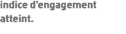 indice d engagement atteint  