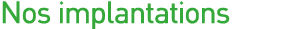 Nos implantations 