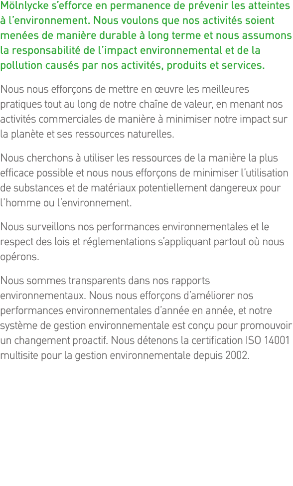 Mölnlycke s efforce en permanence de prévenir les atteintes à l environnement  Nous voulons que nos activités soient    
