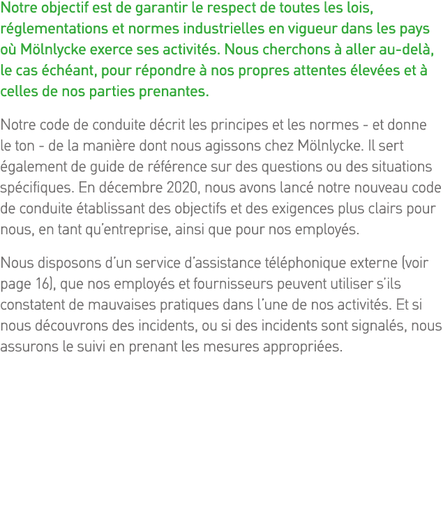 Notre objectif est de garantir le respect de toutes les lois, réglementations et normes industrielles en vigueur dans   