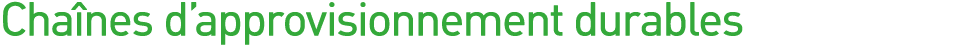 Chaînes d approvisionnement durables 