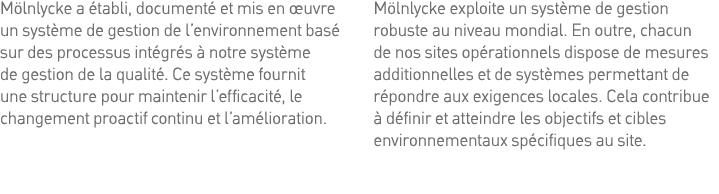 Mölnlycke a établi, documenté et mis en œuvre un système de gestion de l environnement basé sur des processus intégré   