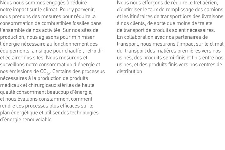 Nous nous sommes engagés à réduire notre impact sur le climat  Pour y parvenir, nous prenons des mesures pour réduire   