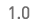 1 0